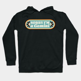 Sorry I'm a Gemini Retro Horoscope Sign // Vintage Gemini Zodiac Sign Hoodie